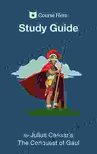 Study Guide For Julius Caesar S The Conquest Of Gaul