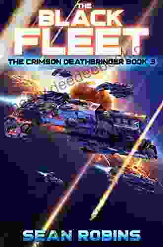The Black Fleet: An Epic Space Opera/Time Travel Adventure (The Crimson Deathbringer 3)