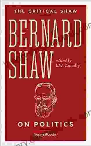 Bernard Shaw On Politics (The Critical Shaw)