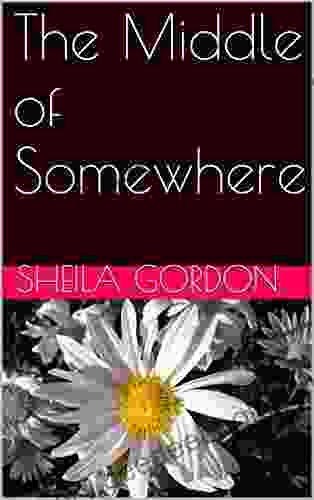 The Middle Of Somewhere Sheila Gordon