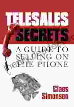 TELESALES SECRETS: A Guide To Selling On The Phone
