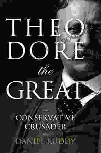 Theodore The Great: Conservative Crusader