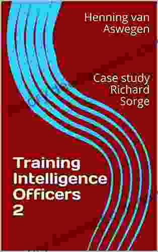Training Intelligence Officers 2 : Case Study Richard Sorge