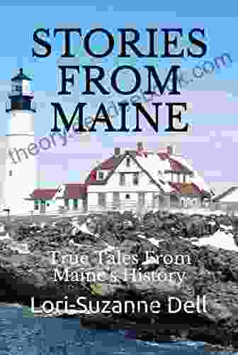 Stories From Maine: True Tales From Maine S History