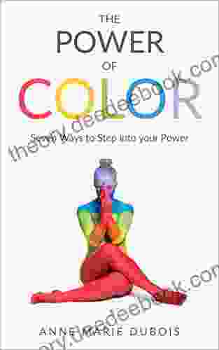 The Power Of Color: Seven Ways To Step Into Your Power