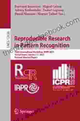 Reproducible Research In Pattern Recognition: Third International Workshop RRPR 2024 Virtual Event January 11 2024 Revised Selected Papers (Lecture Notes In Computer Science 12636)