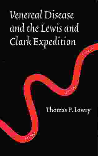 Venereal Disease And The Lewis And Clark Expedition