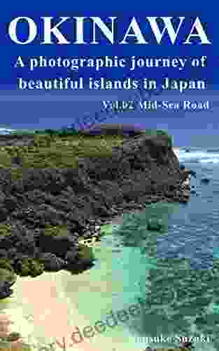 OKINAWA : A Photographic Journey Of Beautiful Islands In Japan : Vol 02 Mid Sea Road