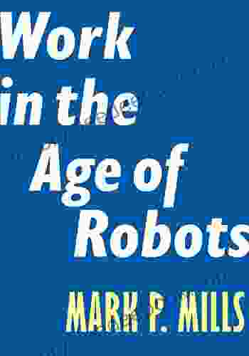 Work In The Age Of Robots (Encounter Intelligence 4)